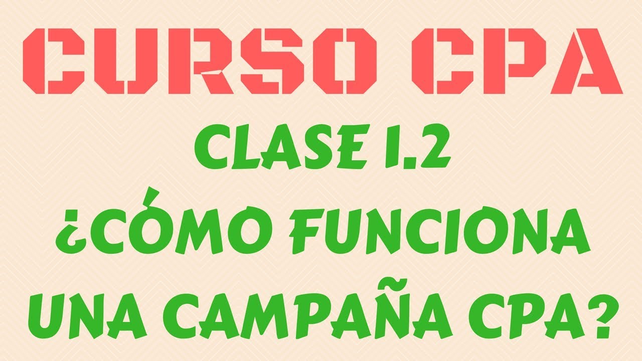 como funciona una campaña cpa curso cpa gratis