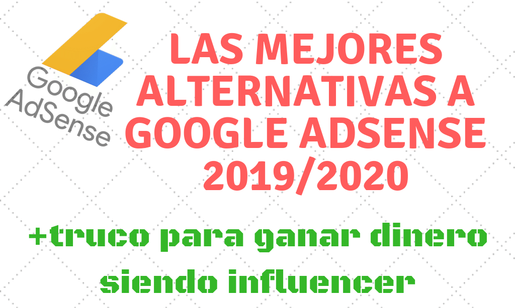 las mejores alternativas a google adsense para este 2019 2020