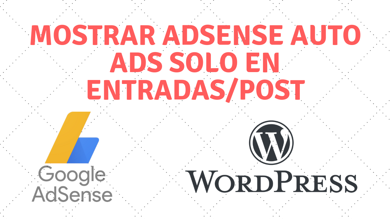 Mostrar Adsense Auto Ads solo en entradaspost