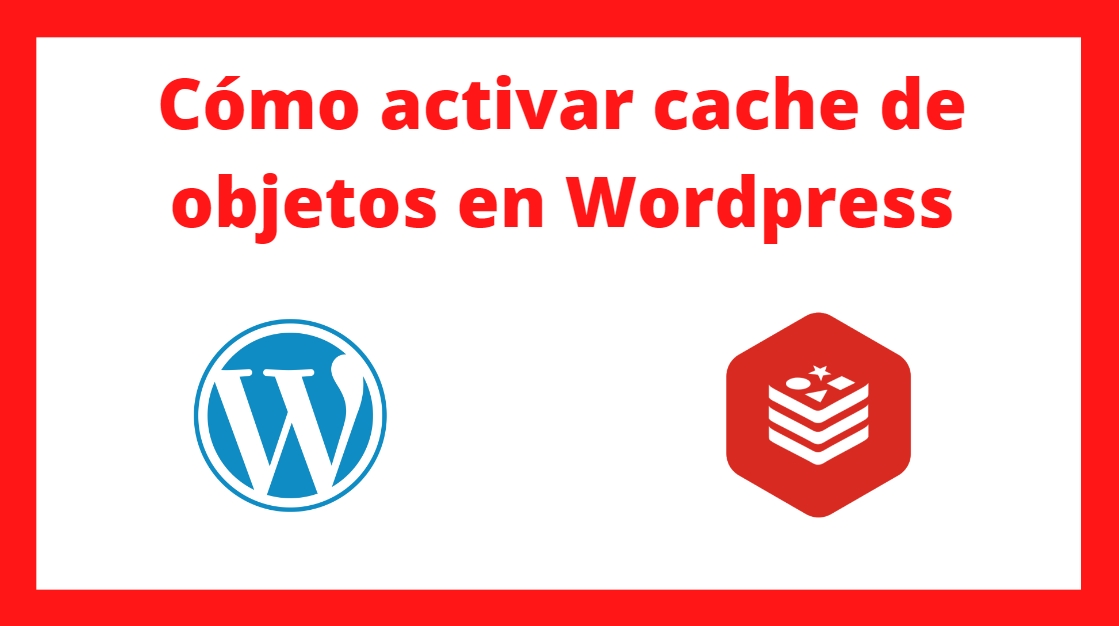 cómo activar el cache de objetos en wordpress