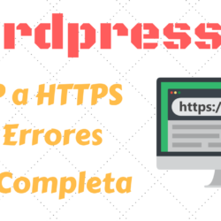 HTTP a HTTPS Sin Errores – Guía Completa para WordPress