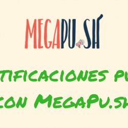 MegaPu.sh – Notificaciones Push como Fuente de Tráfico