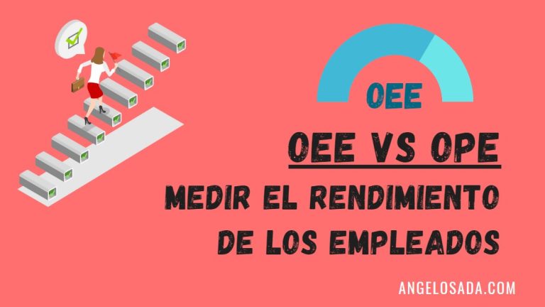 OEE vs OPE – Cómo medir el rendimiento de los empleados